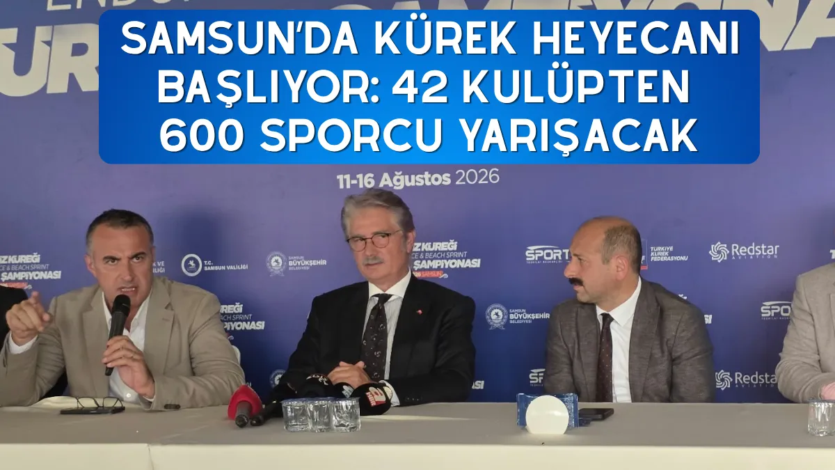 Samsun’da kürek heyecanı başlıyor: 42 kulüpten 600 sporcu yarışacak