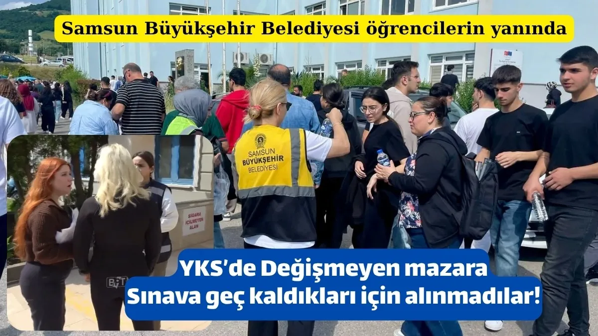 Samsun’da YKS'de yine klasikleşen görüntüler geç kaldıkları için sınava alınmadılar!