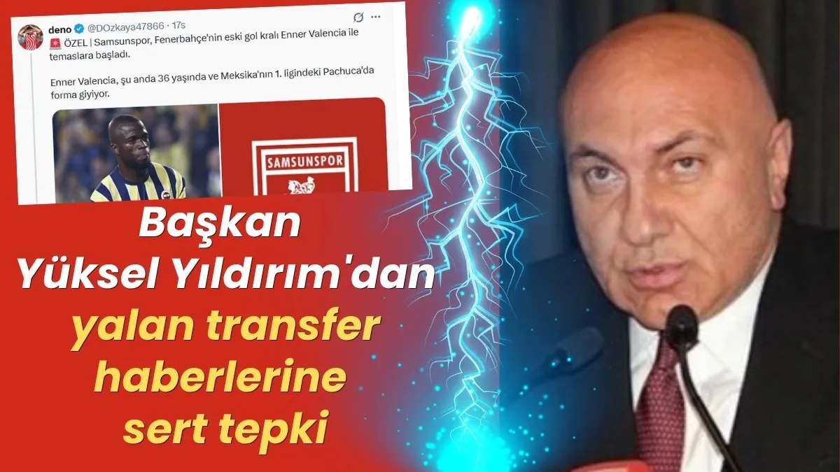 Samsunspor transfer paylaşımlarına Başkan Yüksel Yıldırım'dan sert tepki