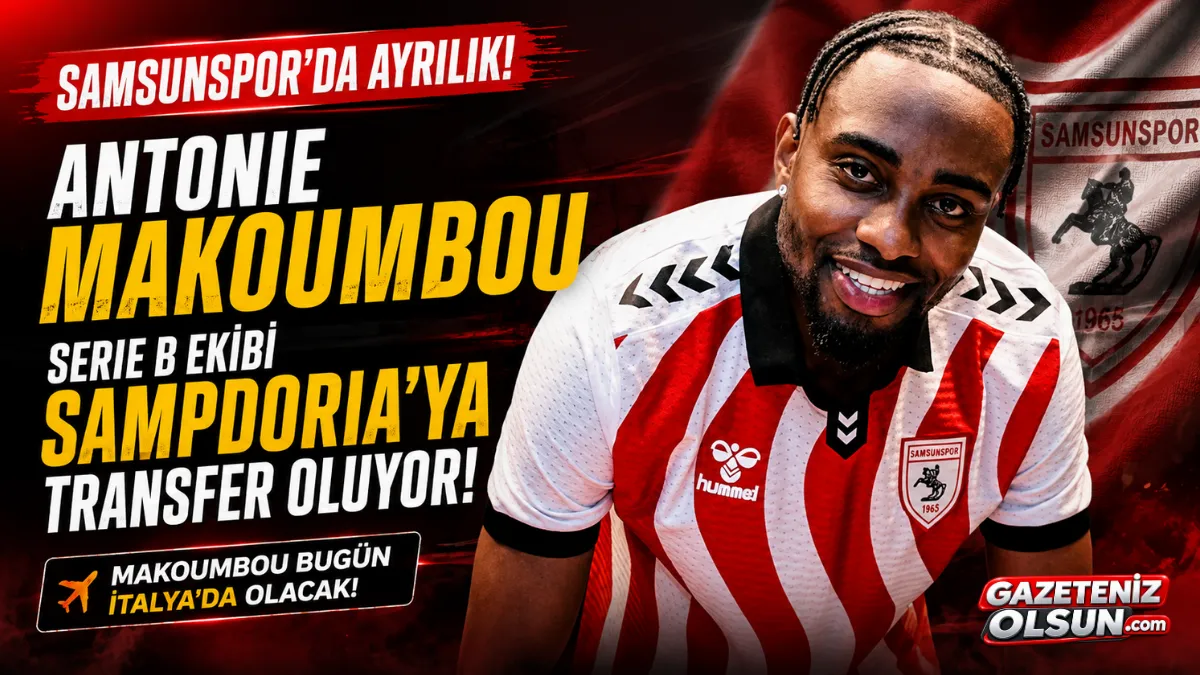 Samsunspor’da Antoine Makoumbou İçin Ayrılık! Sampdoria’ya Transfer Oluyor