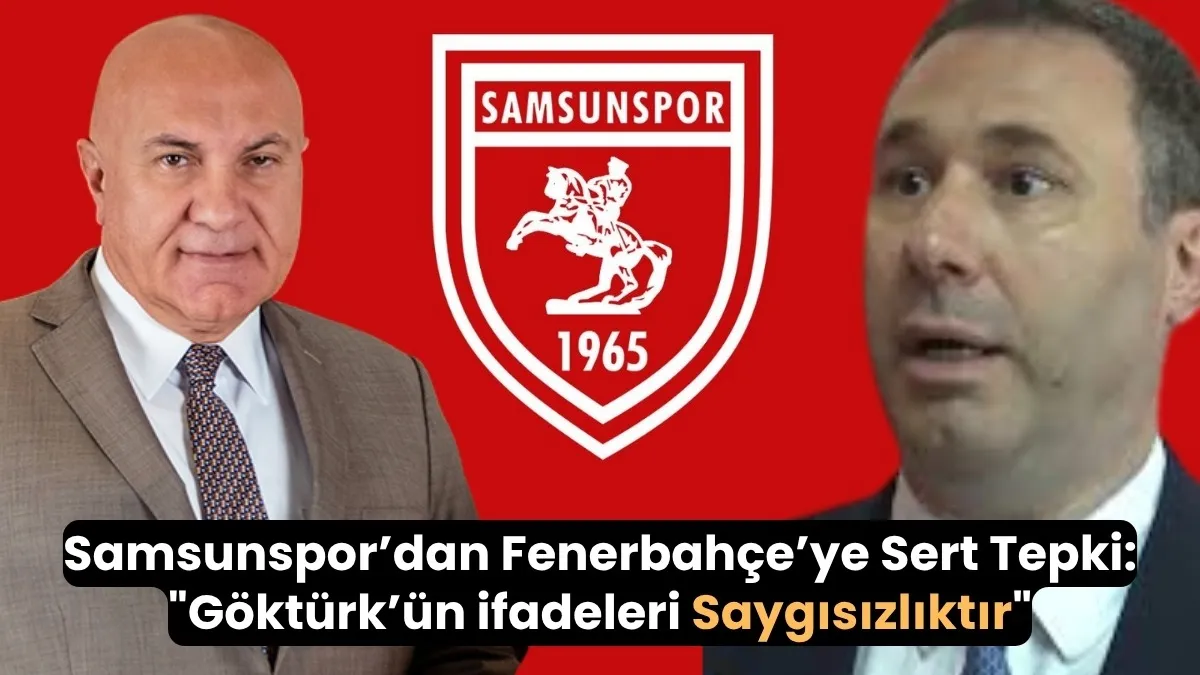 Samsunspor’dan Fenerbahçe’ye Sert Tepki: Camiamıza Yapılmış Saygısızlıktır
