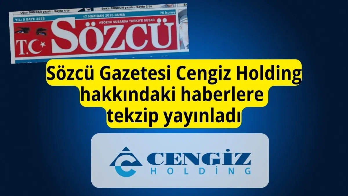 Sözcü Gazetesi Cengiz Holding hakkındaki haberlere tekzip yayınladı