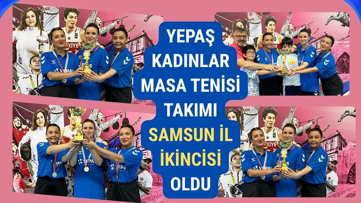 YEPAŞ Kadınlar Masa Tenisi Takımı Samsun İl İkincisi Oldu