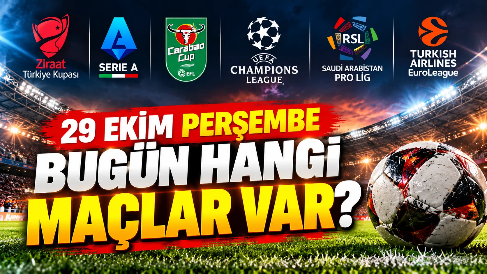 29 Ekim bugün kimin maçı var, bugünkü maçlar, bu akşam kimin maçı var?