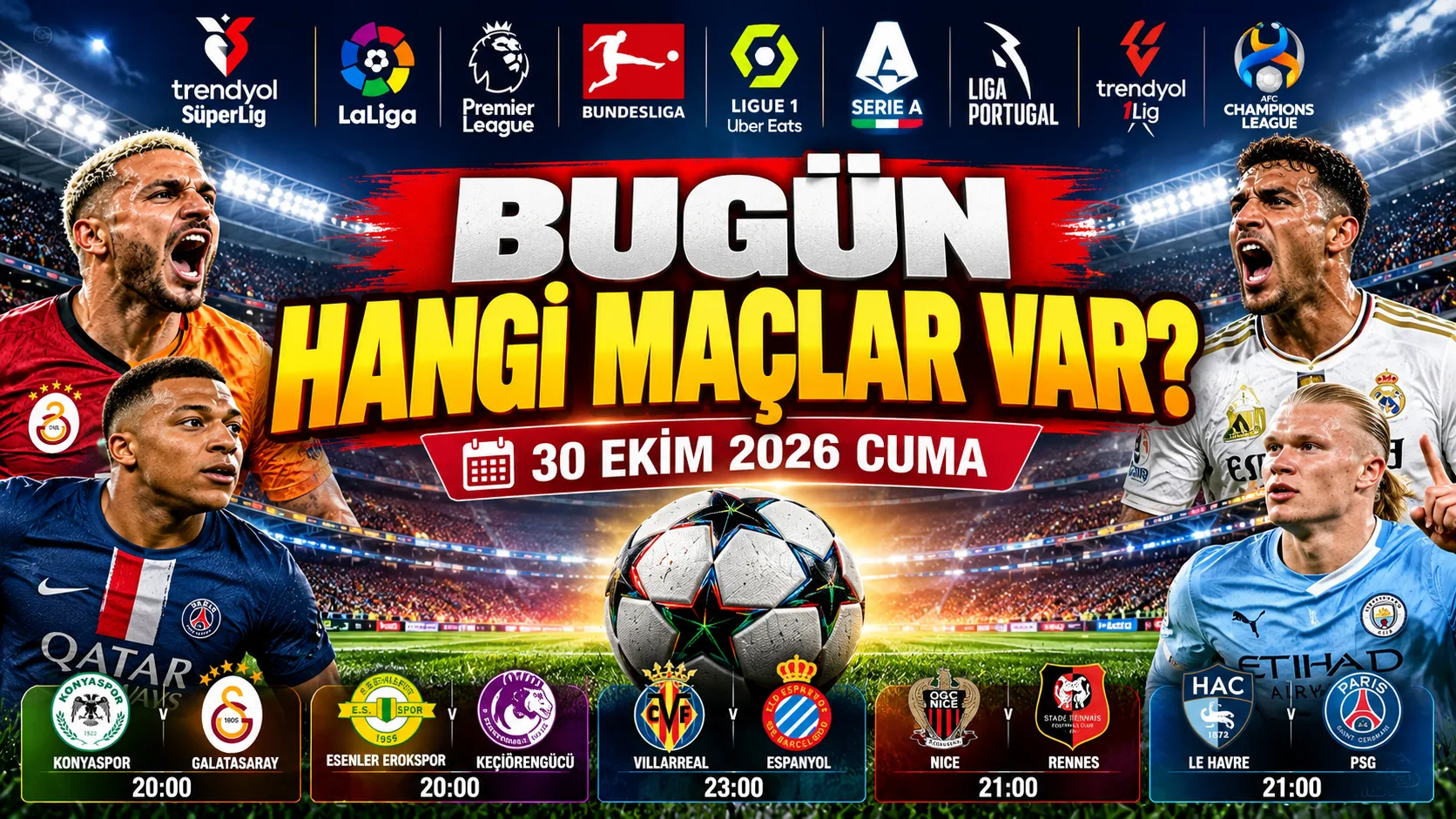 Bugün Hangi Maçlar Var? 30 Ekim Cuma Maç Programı: Bu Akşam Kimin Maçı Var?
