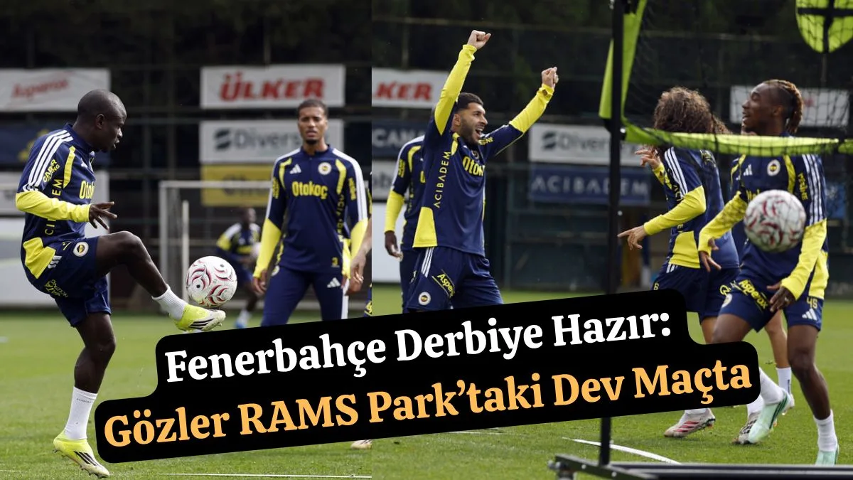 Fenerbahçe Kampa Girdi, Fenerbahçe Galatasaray maçı Ne Zaman ve Muhtemel 11’ler