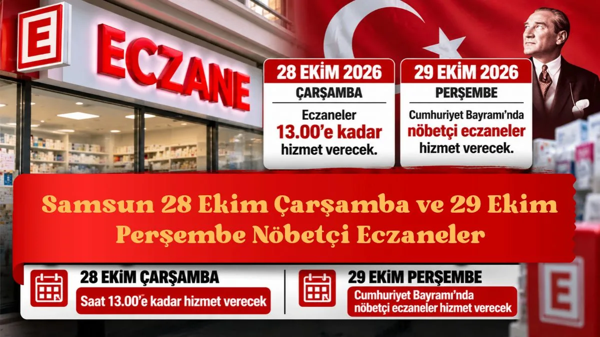 28 Ekim Samsun Nöbetçi Eczane, 29 Ekim Cumhuriyet Bayramı Samsun Nöbetçi Eczane