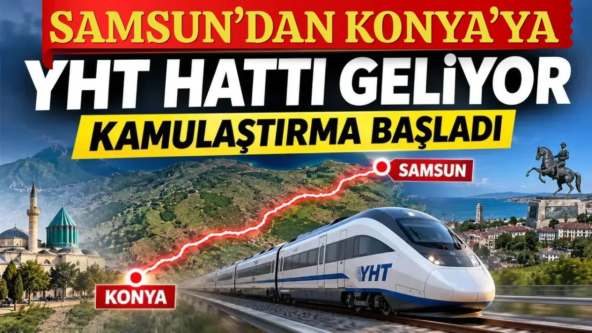 Samsun Konya arasına hızlı tren geliyor! Konya Samsun Arası 4,5 Saat Olacak, Kamulaştırma Süreci hızlandı