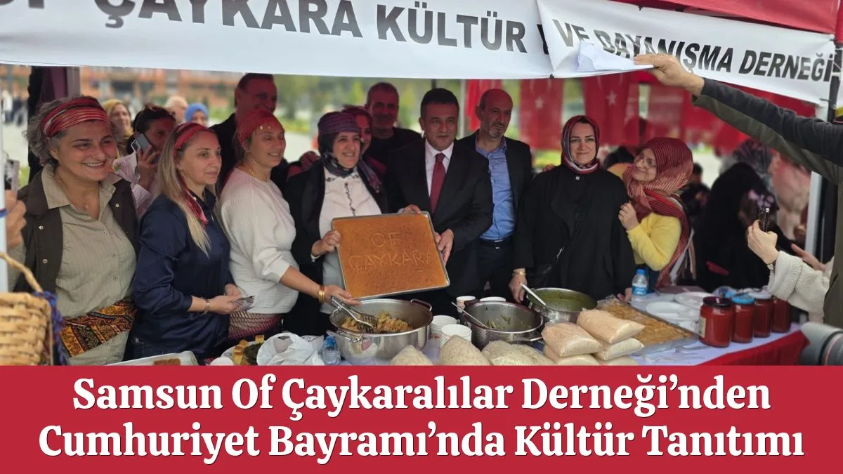 Of ve Çaykara Kültürü Samsun’da Tanıtıldı