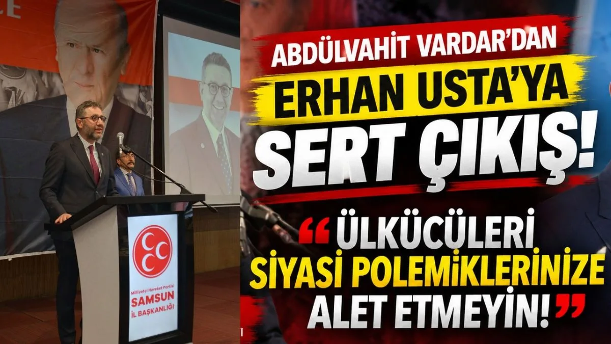 Abdülvahit Vardar’dan Erhan Usta’ya Sert Sözler: MHP’yi Dışarıda Tutun!