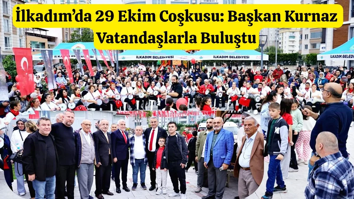 İlkadım’da Cumhuriyet Bayramı Coşkuyla Kutlandı