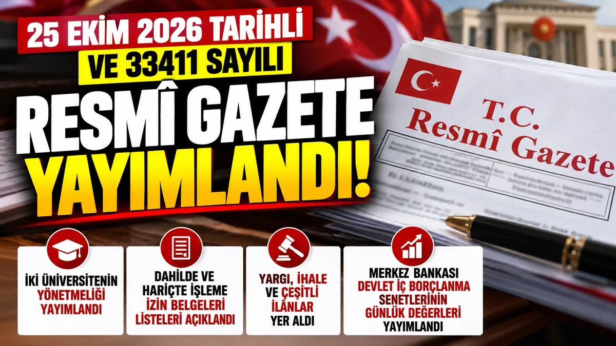 25 Ekim Resmî Gazete Kararları: Üniversite Yönetmelikleri ve Yeni İlanlar