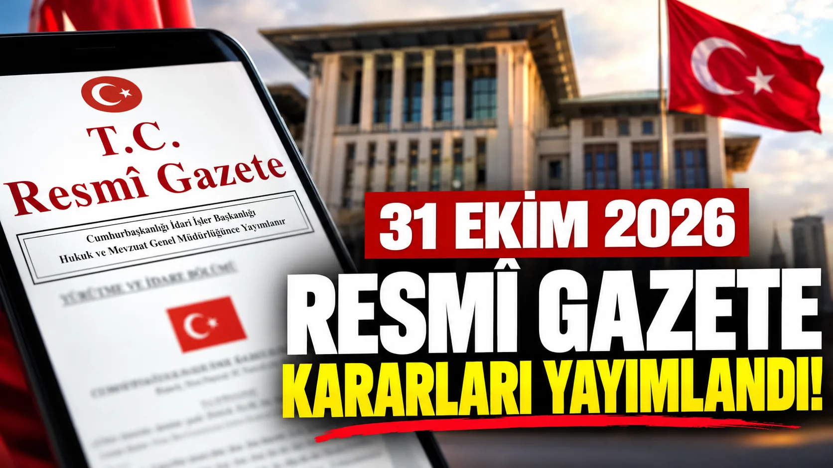 Resmî Gazete'de Bugün: 31 Ekim 2026 Tarihli Yeni Kararlar Açıklandı