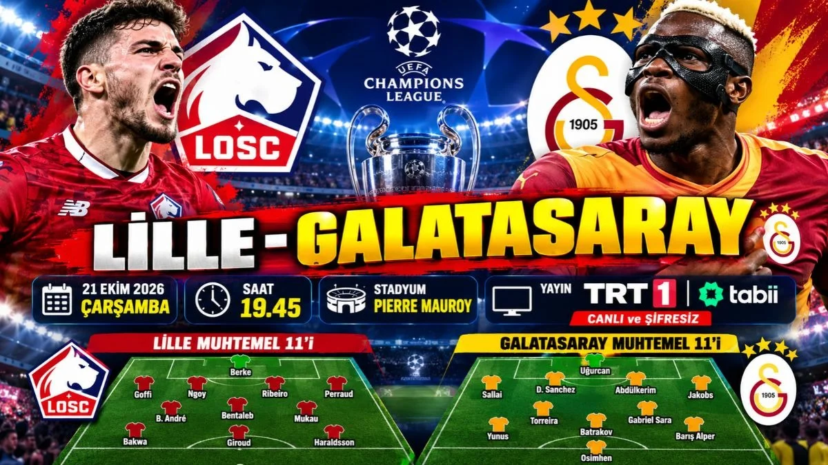 Galatasaray Lille Maçı Canlı Yayın Saat Kaçta, Lille Galatasaray Muhtemel 11’leri