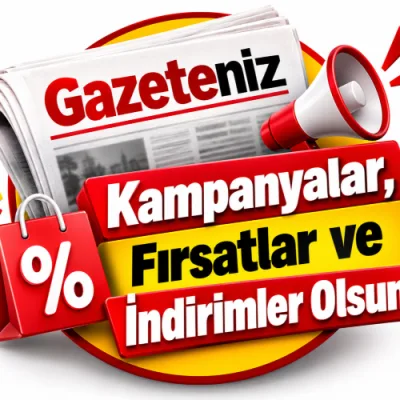 Gazeteniz Kampanyalar, Fırsatlar ve İndirimler Olsun